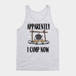 Apparently I camp now Funny Camping Quote Tank Top